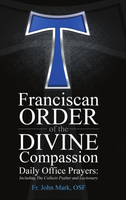 Franciscan Order of the Divine Compassion Daily Office Prayers