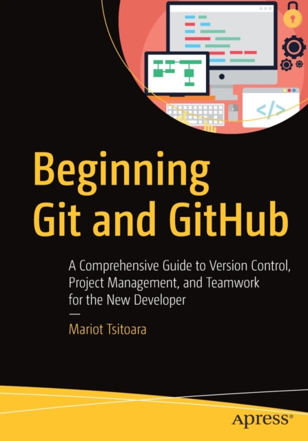 Beginning Git and GitHub