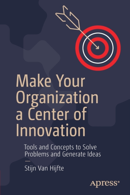 Make Your Organization a Center of Innovation