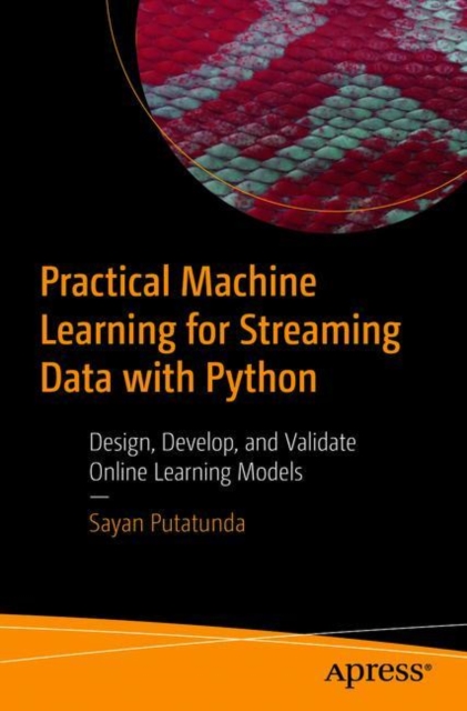 Practical Machine Learning for Streaming Data with Python