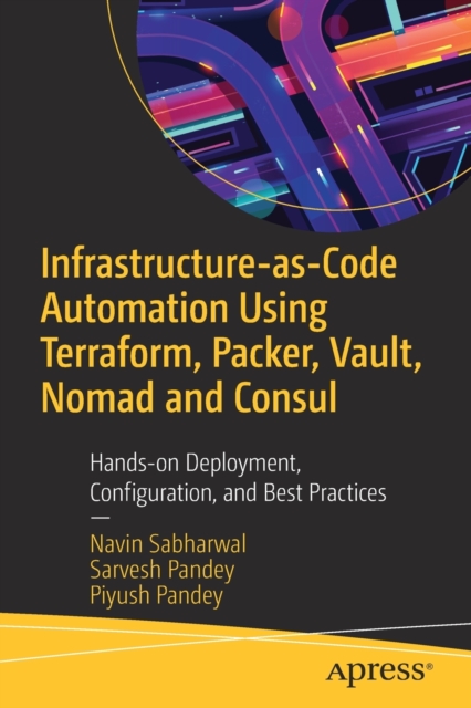 Infrastructure-as-Code Automation Using Terraform, Packer, Vault, Nomad and Consul