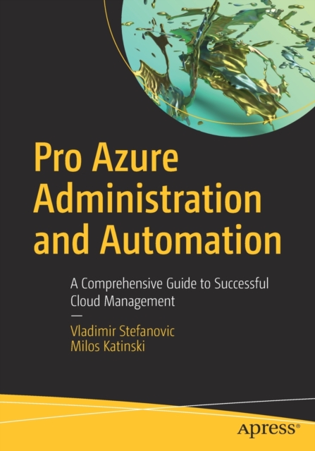 Pro Azure Administration and Automation