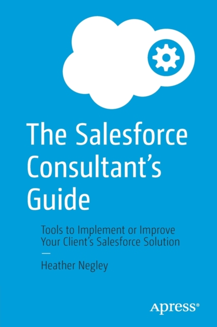 Salesforce Consultant's Guide