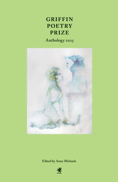 Griffin Poetry Prize Anthology 2025