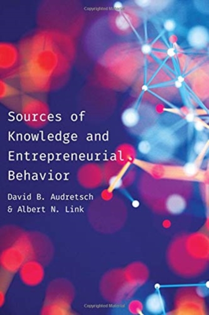 Sources of Knowledge and Entrepreneurial Behavior