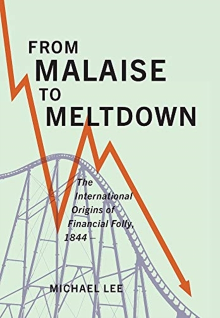 From Malaise to Meltdown