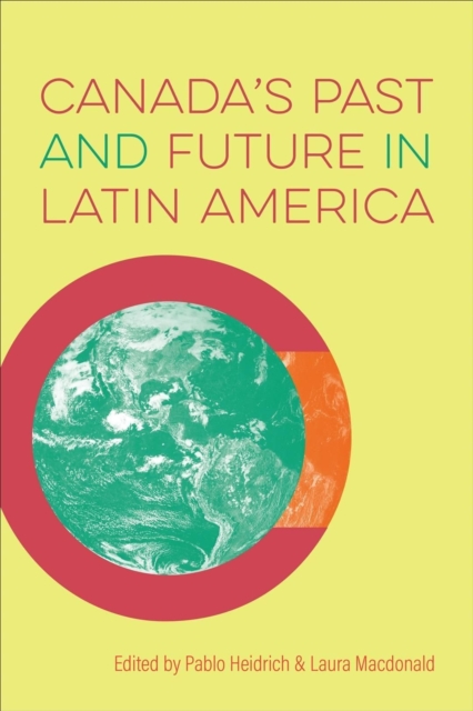 Canada's Past and Future in Latin America
