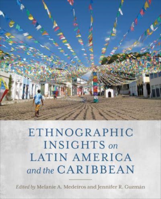 Ethnographic Insights on Latin America and the Caribbean