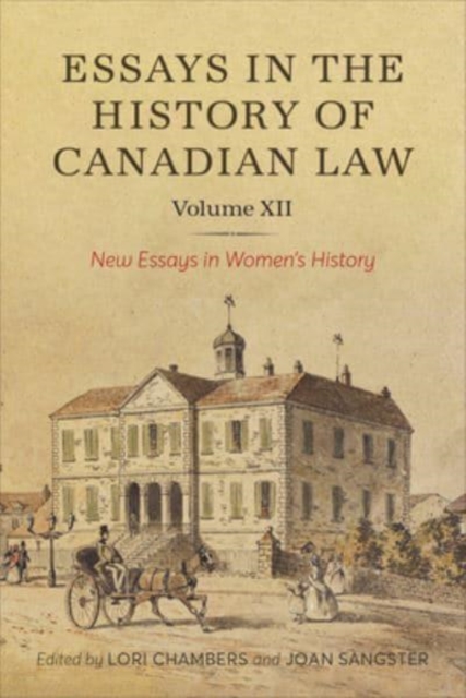 Essays in the History of Canadian Law, Volume XII