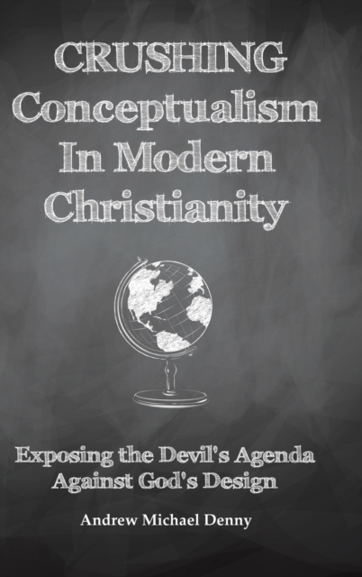 Crushing Conceptualism in Modern Christianity