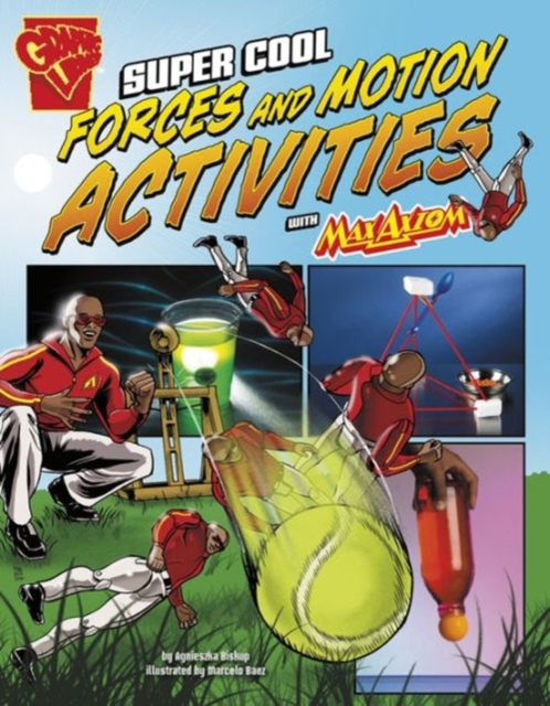 Max Axiom Science and Engineering Activities Super Cool Forces and Motion Activities with Max Axiom