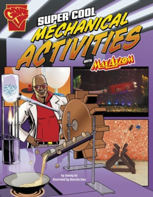 Max Axiom Science and Engineering Activities Super Cool Mechanical Activities with Max Axiom