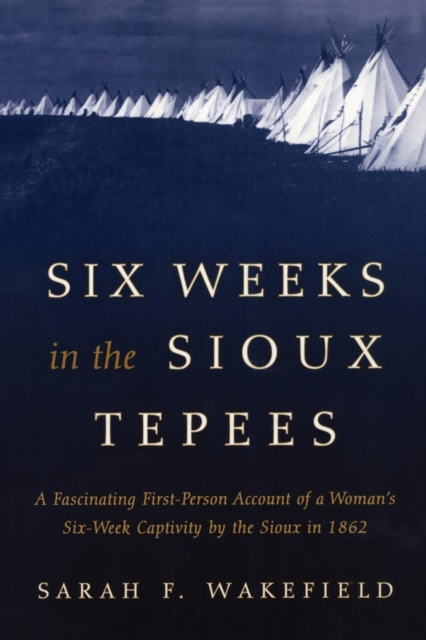 Six Weeks in the Sioux Tepees