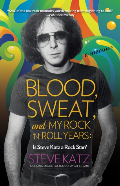 Blood, Sweat, and My Rock 'n' Roll Years