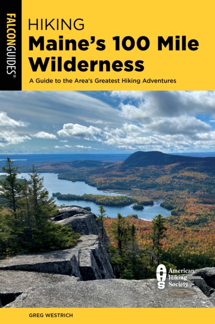 Hiking Maine's 100 Mile Wilderness