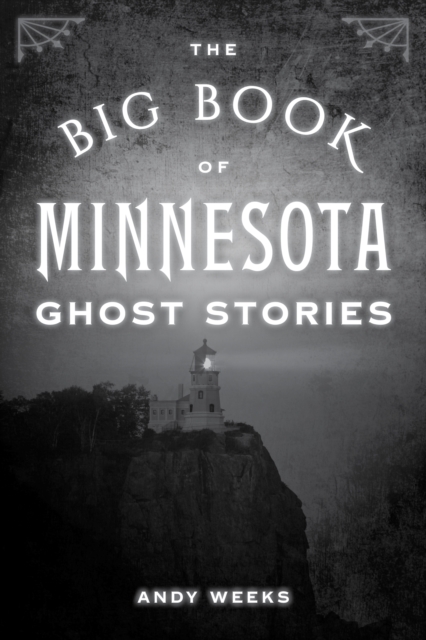 The Big Book of Minnesota Ghost Stories