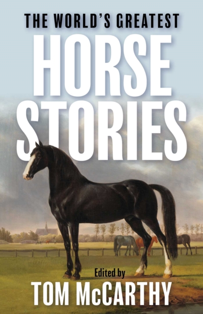The World's Greatest Horse Stories