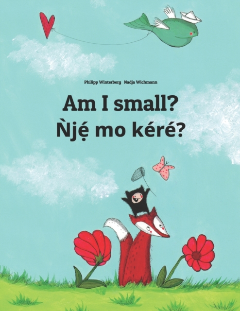 Am I small? Ǹjẹ́ mo kéré?