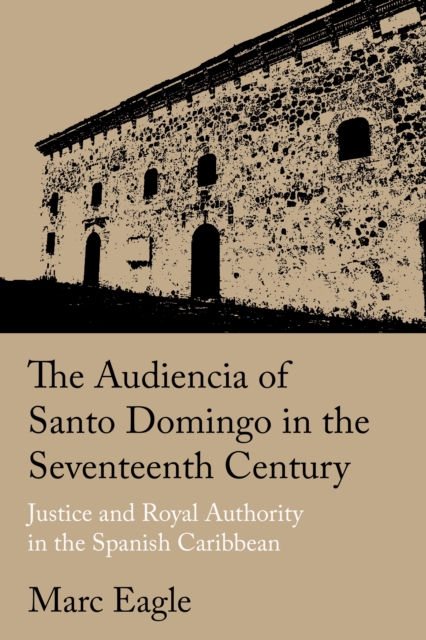 Audiencia of Santo Domingo in the Seventeenth Century