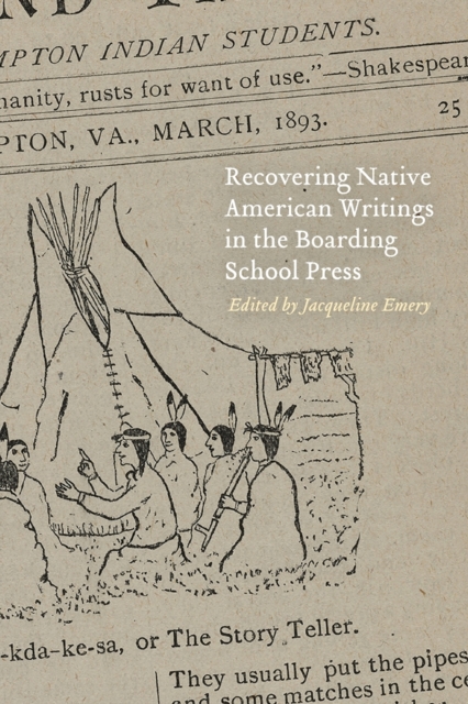 Recovering Native American Writings in the Boarding School Press