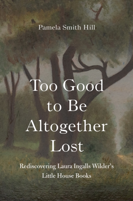Too Good to Be Altogether Lost