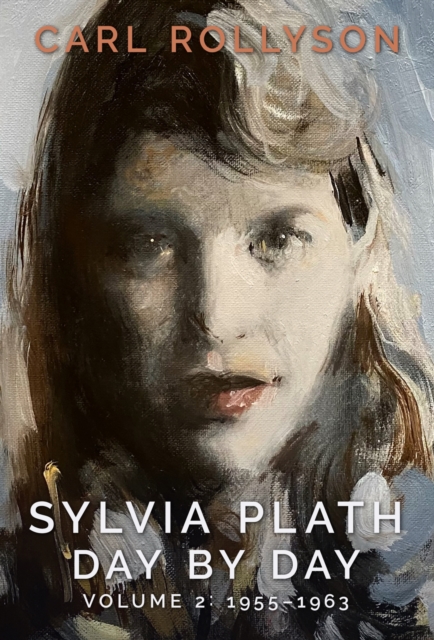 Sylvia Plath Day by Day, Volume 2