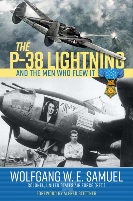 P-38 Lightning and the Men Who Flew It