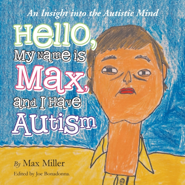 Hello, My Name Is Max and I Have Autism