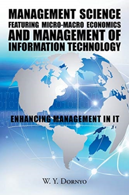 Management Science Featuring Micro-Macro Economics and Management of Information Technology