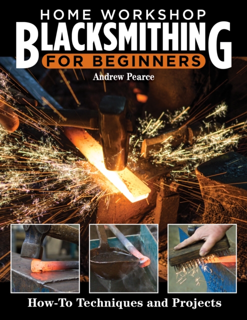 Home Workshop Blacksmithing for Beginners