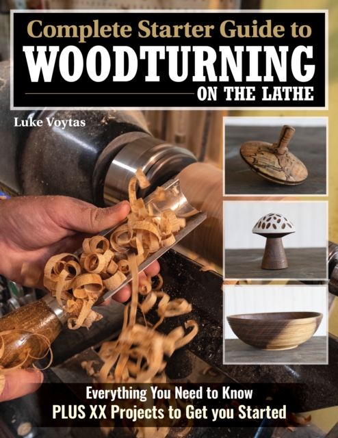 Complete Starter Guide to Woodturning on the Lathe