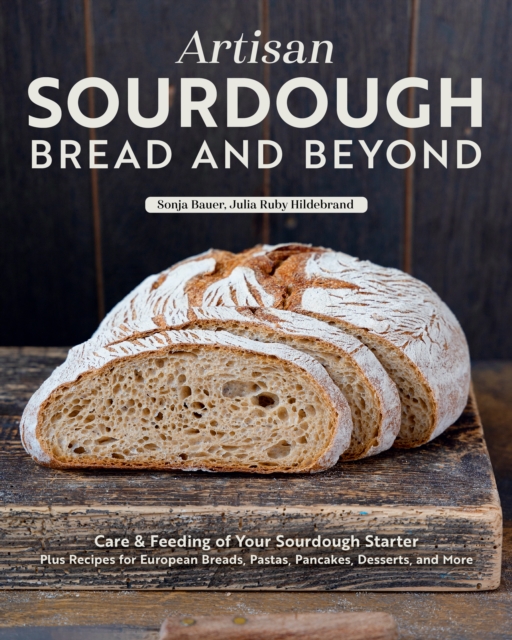 Artisan Sourdough: Bread and Beyond