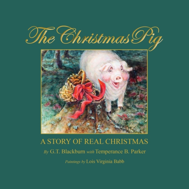 Christmas Pig A Story of Real Christmas