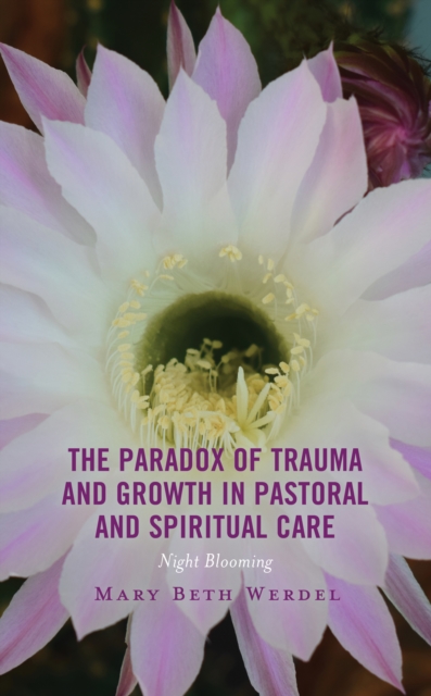 Paradox of Trauma and Growth in Pastoral and Spiritual Care