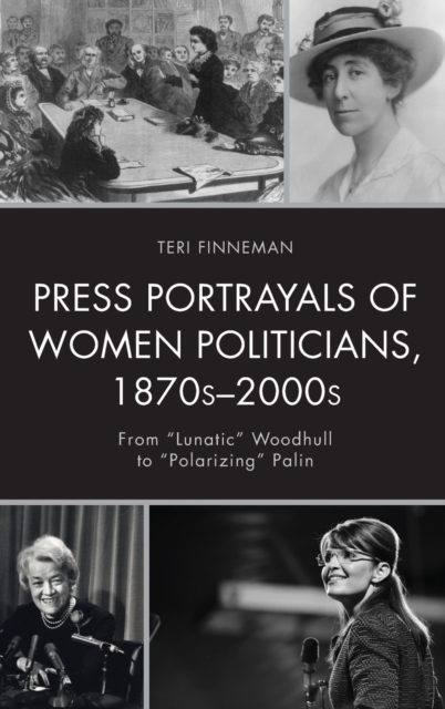 Press Portrayals of Women Politicians, 1870s-2000s