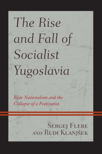 Rise and Fall of Socialist Yugoslavia