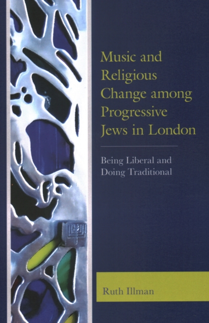 Music and Religious Change among Progressive Jews in London