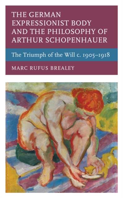 German Expressionist Body and the Philosophy of Arthur Schopenhauer