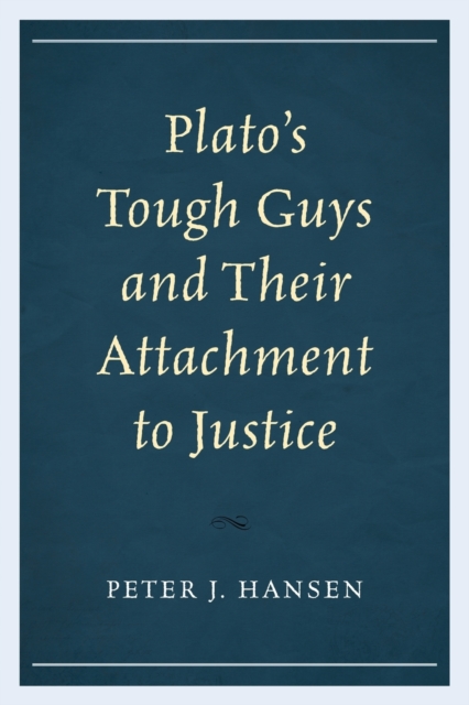 Plato’s Tough Guys and Their Attachment to Justice