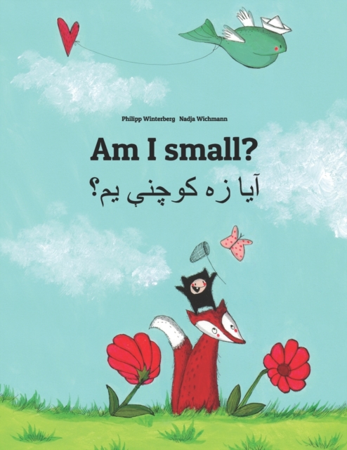 Am I small? آیا زه کوچنې یم؟