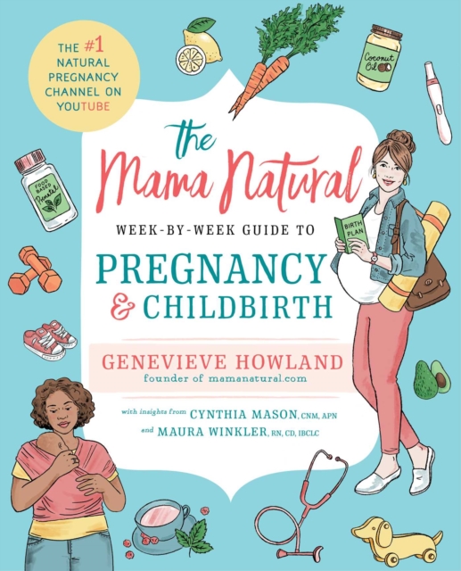 Mama Natural Week-by-Week Guide to Pregnancy and Childbirth