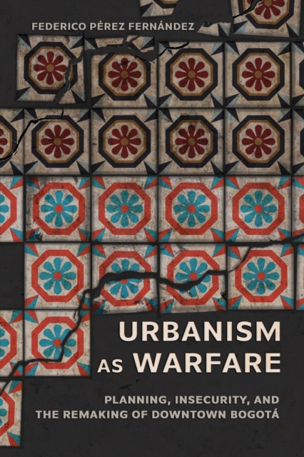 Urbanism As Warfare
