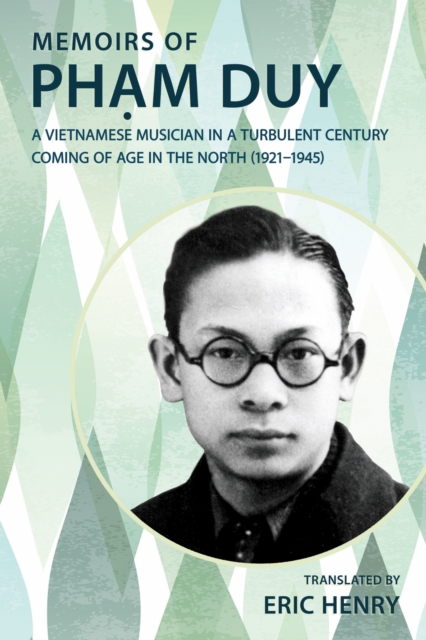 Memoirs of Pham Duy, a Vietnamese Musician in a Turbulent Century