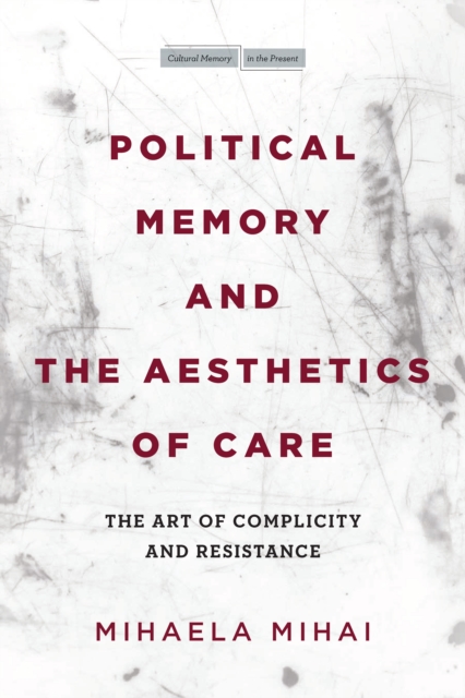 Political Memory and the Aesthetics of Care