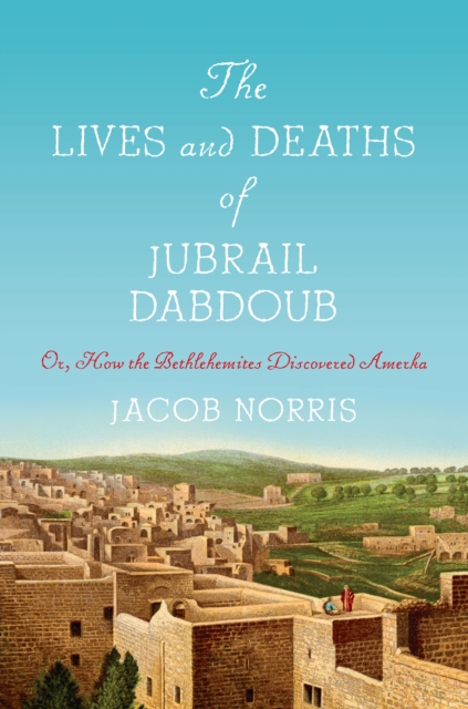 Lives and Deaths of Jubrail Dabdoub