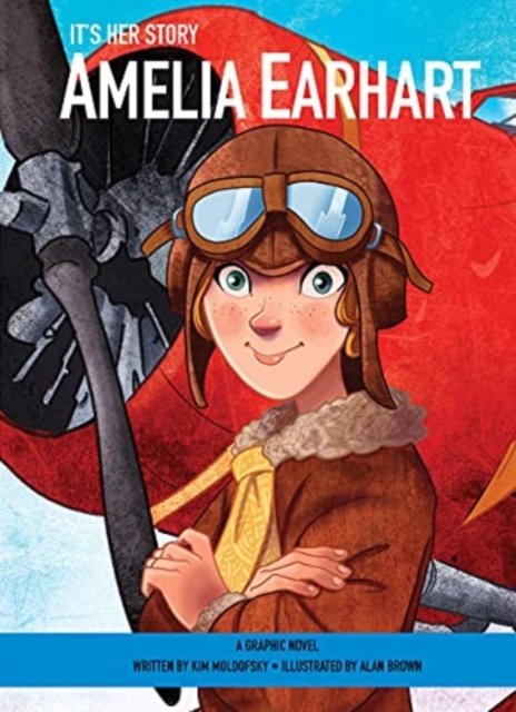 It's Her Story Amelia Earhart A Graphic Novel