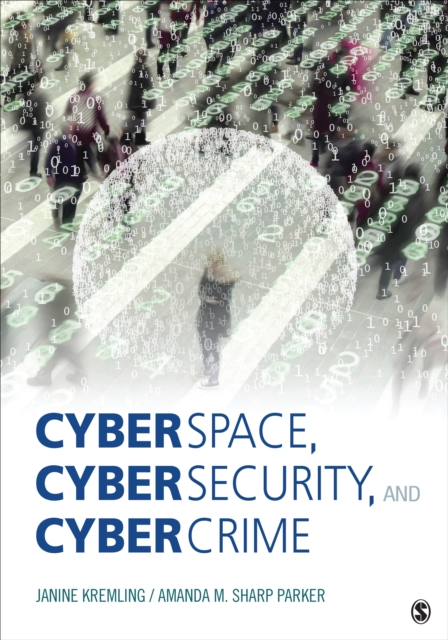 Cyberspace, Cybersecurity, and Cybercrime