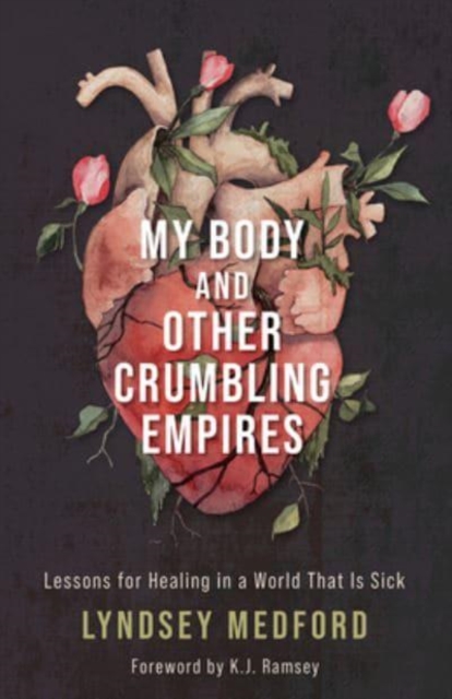 My Body and Other Crumbling Empires