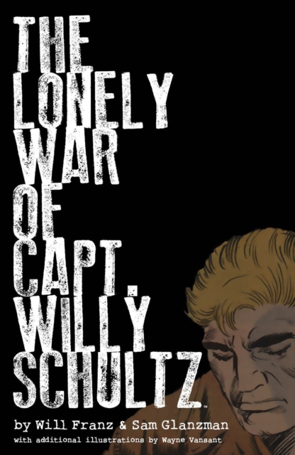 Lonely War Of Capt. Willy Schultz