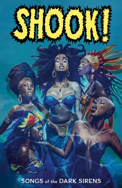 Shook! Songs of the Dark Sirens